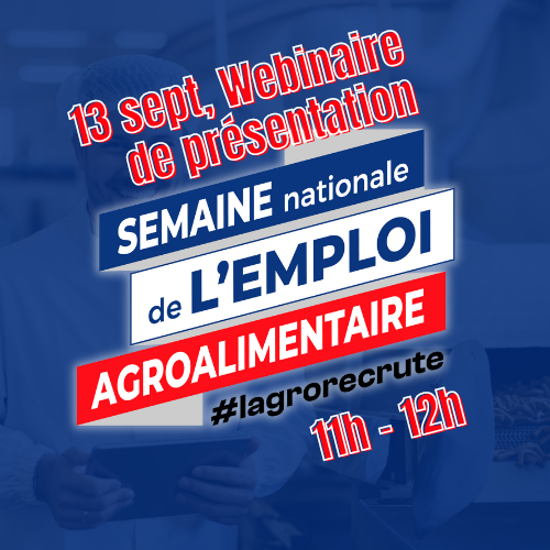Présentation par France Travail « Semaine Nationale de l'Emploi en Agroalimentaire 2024 »